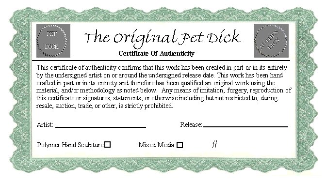 The Original Pet Dick Certificate Of Authenticity, Pet Dick, hand crafted, Original Pet Dick, Novelty, Made In New York, Art Capital Of The World
