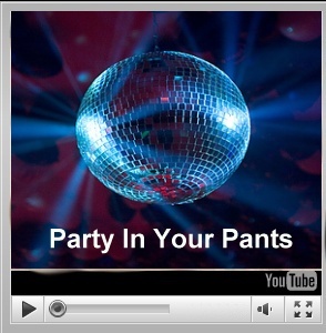 PARTY IN YOUR PANTS VIDEO