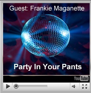 PARTY IN YOUR PANTS VIDEO GUEST EXCERPT