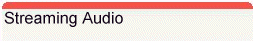 Streaming Audio
